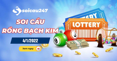 Rồng bạch kim 4/1/2022 - Soi cầu Rồng Bạch Kim hôm nay