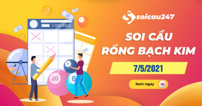 Rồng bạch kim 7/5/2021 - Soi cầu Rồng Bạch Kim hôm nay