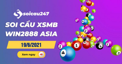 Soi cầu XSMB Win2888 19/6/2021 chính xác nhất hôm nay