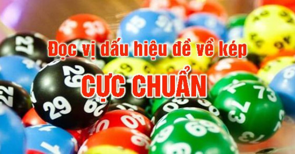 Dấu hiệu đề về kép và phương pháp chơi đề kép cực chuẩn