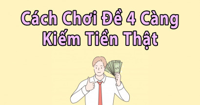 Đề 4 càng là gì? Cách đánh đề 4 càng miền Bắc chuẩn xác hiện nay