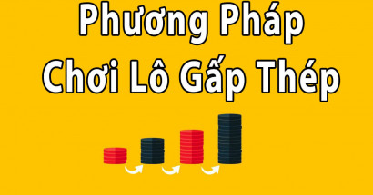 Cách đánh lô gấp thếp và cách vào tiền hiệu quả nhất